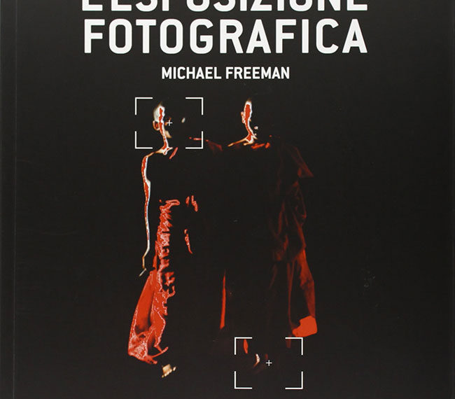 “L’esposizione fotografica” di Michael Freeman